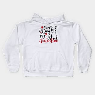 my dog is my valentine Kids Hoodie